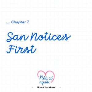 Chapter 7: San Notices First