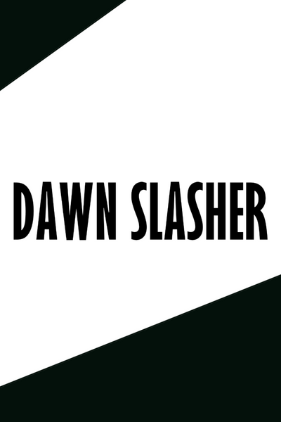 Dawn-Slasher