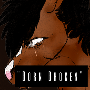 Born Broken.
