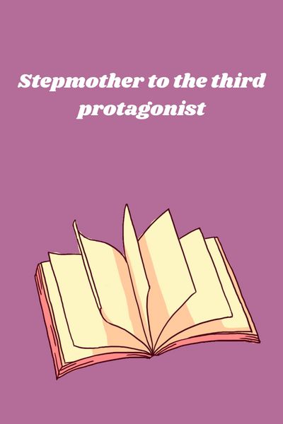 Stepmother to the Third Protagonist