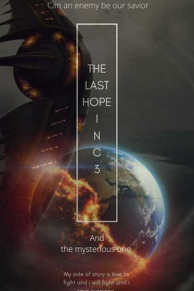 Our Last Hope  InC3 And The Mysterious One