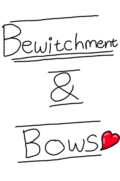Bewitchment and Bows