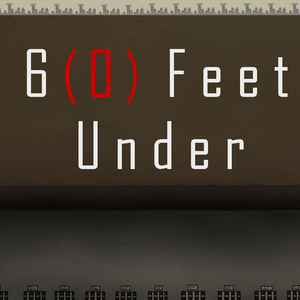 6(0) Feet Under