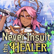 Never Insult the Healer