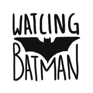 Watching batman