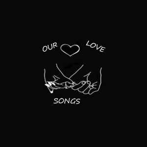 Our Love Songs