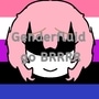 genderfluid go BRRRRRRRR