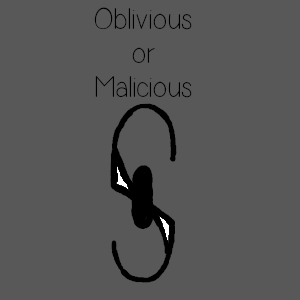 Oblivious or Malicious