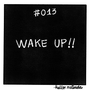 Wake up!!