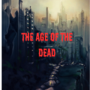 The Age Of The Dead