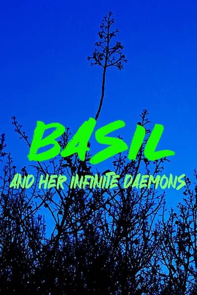 Basil and Her Infinite Daemons