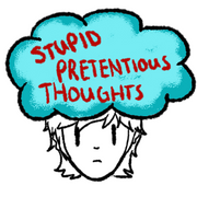 Stupid, Pretentious Thoughts