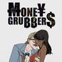 Money Grubbers