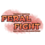 Short stories of FERAL FIGHT