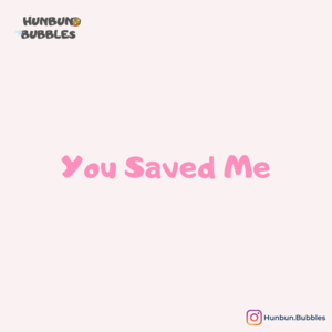 You Saved Me