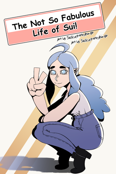 The Not So Fabulous Life of Sui! [HIATUS]