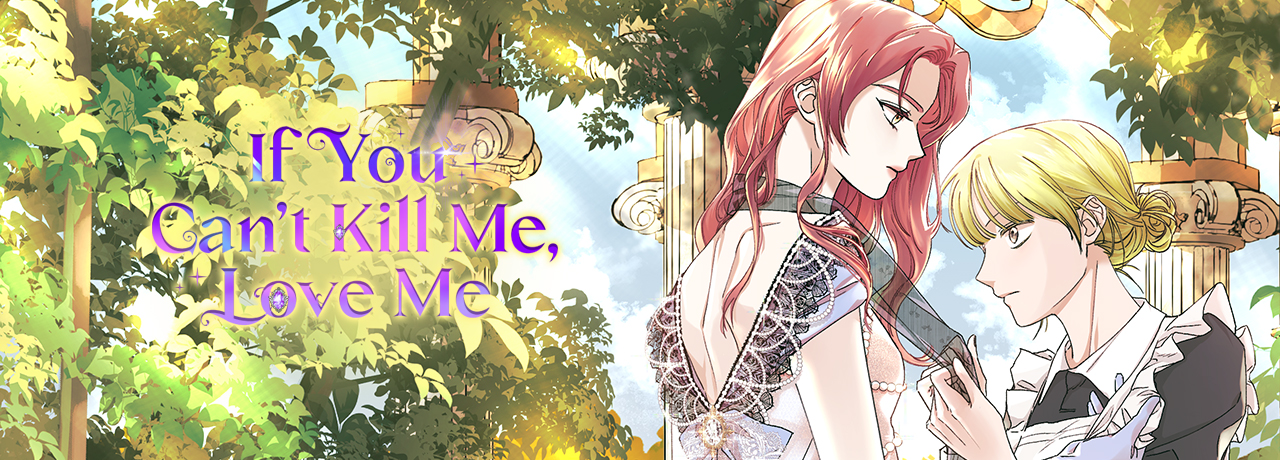 Read If You Can't Kill Me, Love Me | Tapas Web Comics