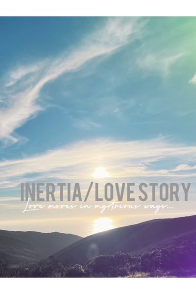 inertia/lovestory