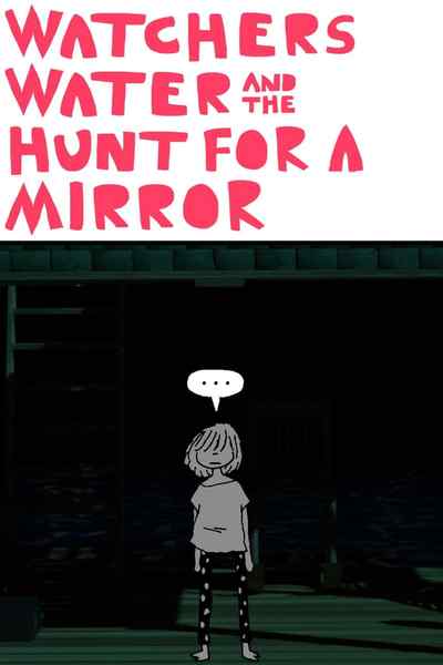 Watchers, Water and the Hunt for a Mirror