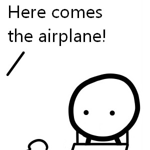 Poor Baby: Here Comes the Airplane