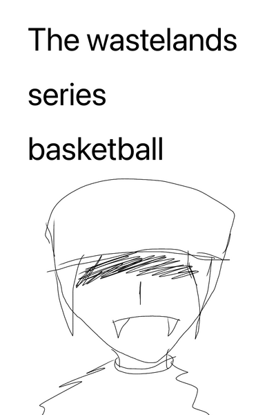The wastelands basketball edition 