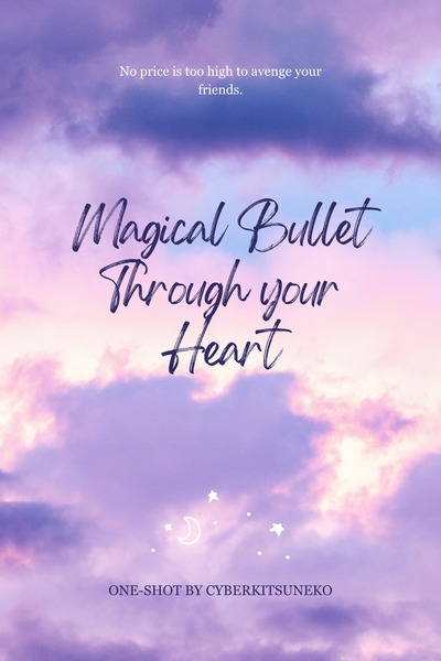 Magical Bullet Through your Heart