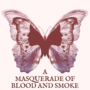 A Masquerade of Blood and Smoke: Masks of Deception