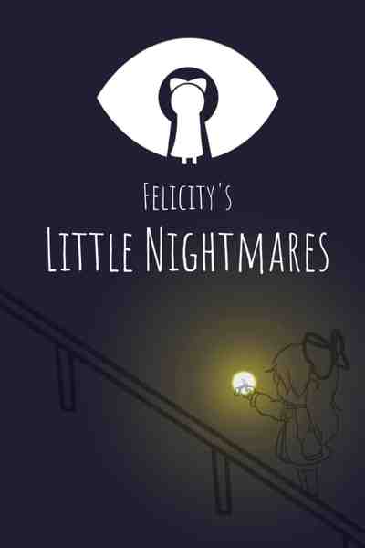 Felicity's Little Nightmares