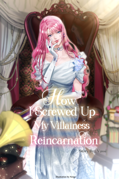 How I Screwed Up My Villainess Reincarnation