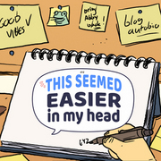 This Seemed Easier in My Head