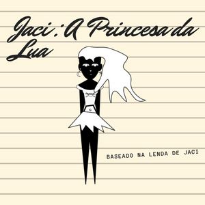 Jaci a Princesa Da Lua - Parte 1