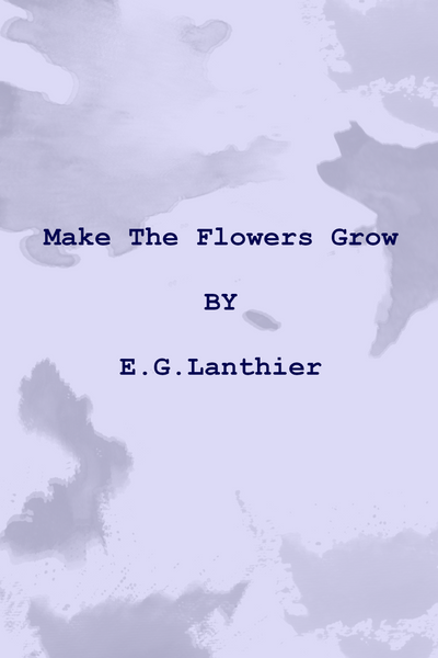 Make the Flowers Grow