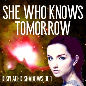 She Who Knows Tomorrow