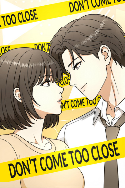 Don&rsquo;t Come Too Close