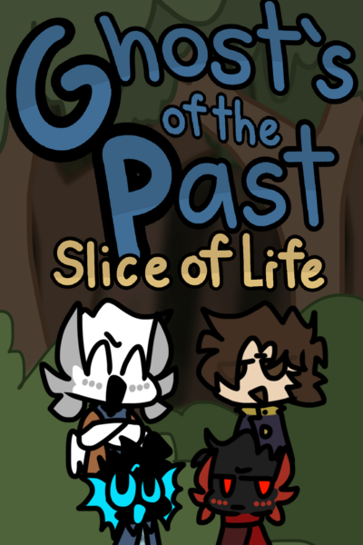 Ghosts of the Past || Slice of Life