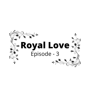Royal Love - Episode 3