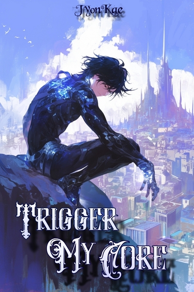 Trigger My Core