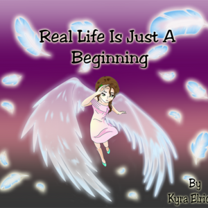 Real Life Is Just A beginning