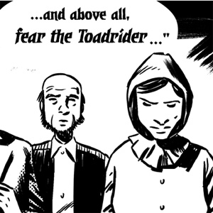 Fear the Toadrider pt7