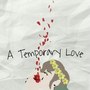A Temporary Love