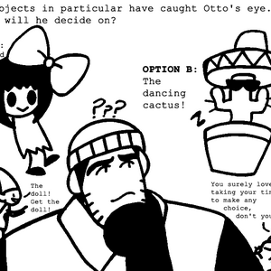 Two objects in particular have caught Otto's eye...