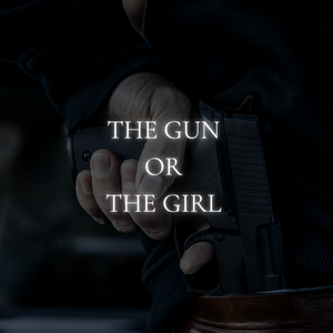 Chapter 13: The Gun or The Girl 