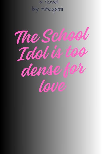 The school Idol is too dense for love 