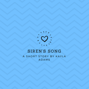 Siren's Song (a short story) 