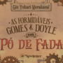 As Formidáveis Gomes & Doyle em Pó de Fada