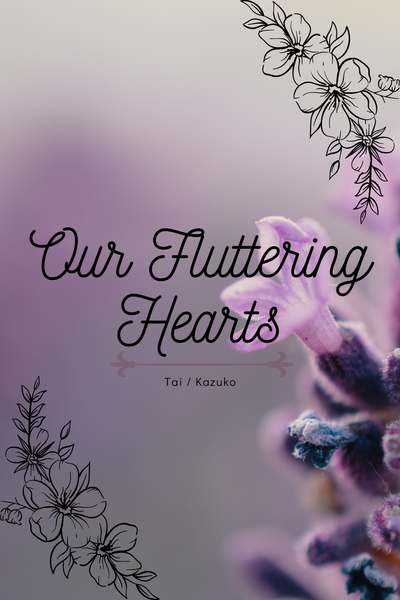 Our Fluttering Hearts