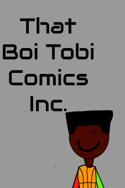 That Boi Tobi Comics Inc