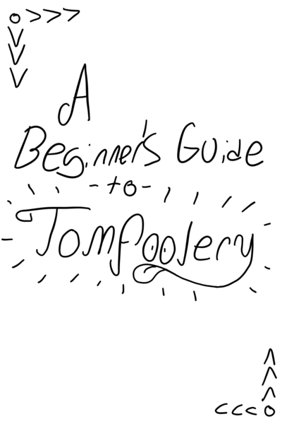 A Beginner's Guide to Tomfoolery