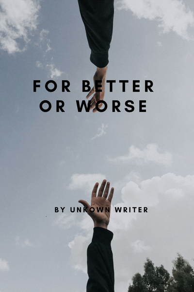 For better or worse 