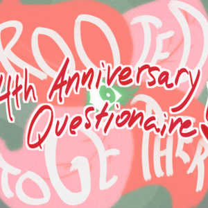 4th Anniversary Q&A!